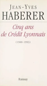 Cinq ans de Crédit Lyonnais (1988-1993)