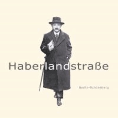 Haberlandstraße Berlin-Schöneberg - Die Geschichte einer Stadt und ihrer Bewohner.