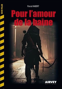Pour l'amour de la haine