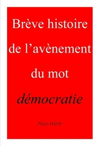 Brève histoire del'avènement du mot démocratie