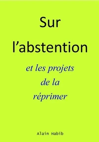 Sur l’abstention et les projets de la réprimer