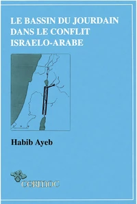 Le Bassin du Jourdain dans le conflit israélo-arabe