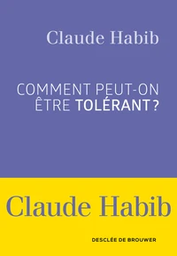 Comment peut-on être tolérant ?