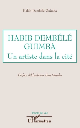 Habib Dembélé Guimba - Habib Dembélé Guimba - Un artiste dans la cité.