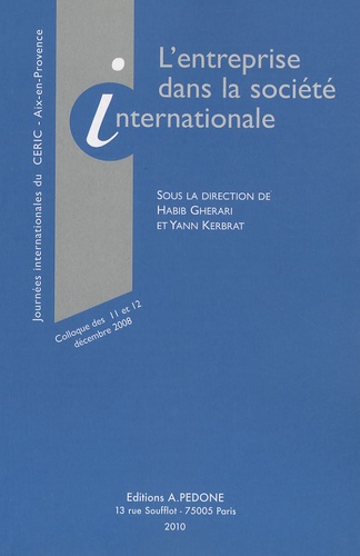 Habib Gherari et Yann Kerbrat - L'entreprise dans la société internationale - Colloque des 11 et 12 décembre 2008.