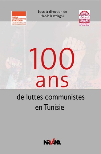 Habib Kazdaghli - 100 ans de luttes communistes en Tunisie.