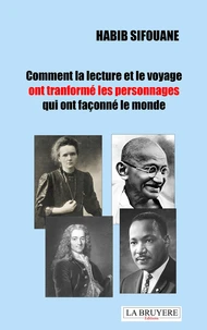 Comment la lecture et le voyage ont transformé les personnages qui ont façonné le monde