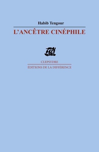 Habib Tengour - L'Ancêtre cinéphile.