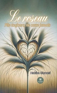 Le roseau - Plie toujours, ne casse jamais