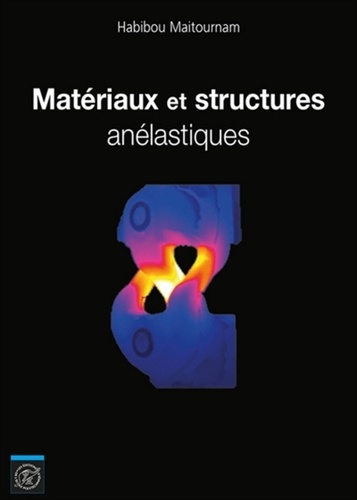 Habibou Maitournam - Matériaux et structures anélastiques.