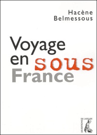 Hacène Belmessous - Voyage en sous France.