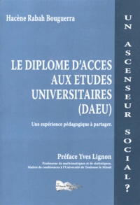 Hacène Rabah Bouguerra - Le diplôme d'accès aux études universitaires (DAEU) - Un ascenseur social ? Une expérience pédagogique à partager.