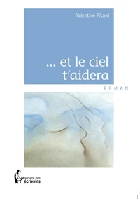 ... Et le ciel t'aidera