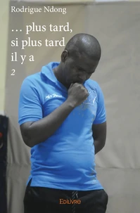 ... plus tard, si plus tard il y a - 2