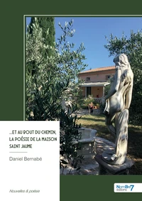 ... Et au bout du chemin, La poésie de la maison Saint Jaume