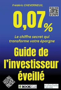 0,07% Guide de l’investisseur éveillé