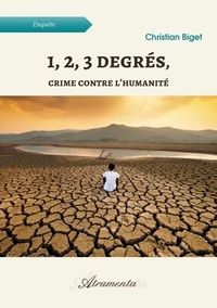Christian Biget - 1, 2, 3 degrés, crime contre l'humanité.