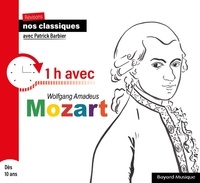 Patrick Barbier et Wolfgang Amadeus Mozart - 1 h avec Wolfgang Amadeus Mozart. 1 CD audio