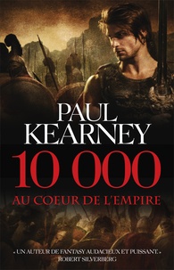 Paul Kearney - 10 000 Au coeur de l'Empire.