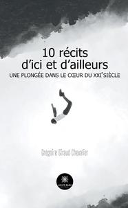 10 récits d'ici et d'ailleurs