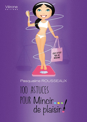 Pascaline Rousseaux - 100 astuces pour mincir de plaisir.