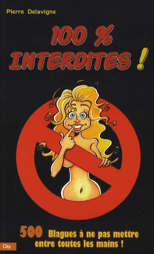 Pierre Delavigne - 100% Interdites !.