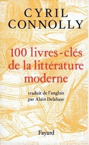 Cyril Connolly - 100 livres-clés de la littérature moderne - 1880-1950.