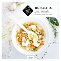  Hachette - 100 recettes pour bébés.