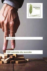 Josue Takotue - 100 secrets du succes.