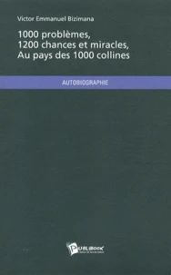 1000 problèmes, 1200 chances et miracles au pays des 1000 collines