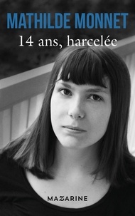 Mathilde Monnet - 14 ans, harcelée.