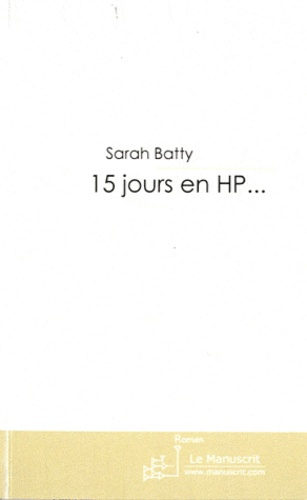 Sarah Batty - 15 jours en HP....
