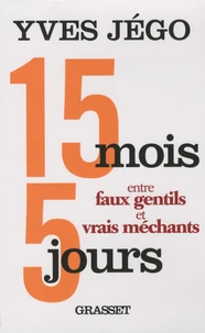 15 mois et 5 jours entre faux gentils et vrais méchants