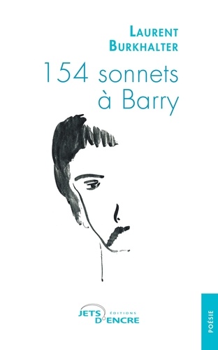 Laurent Burkhalter - 154 sonnets à Barry.