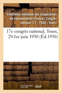 Nationale des coopératives de Fédération - 17e congrès national, Tours, 29-1er juin 1930.