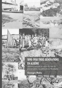 1898-1958 Trois générations en Algérie
