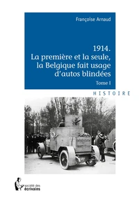 1914, La première et la seule, la Belgique fait usage d'autos blindées