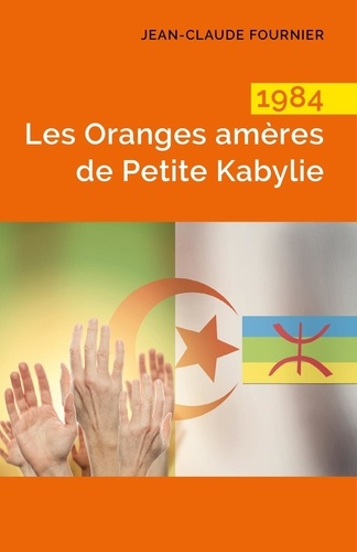 1984 Les Oranges amères de Petite Kabylie