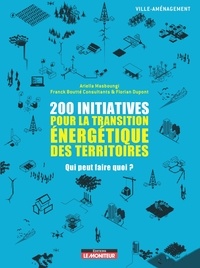 Ariella Masboungi et  Franck Boutté Consultants - 200 initiatives pour la transition énergétique des territoires - Qui peut faire quoi ?.