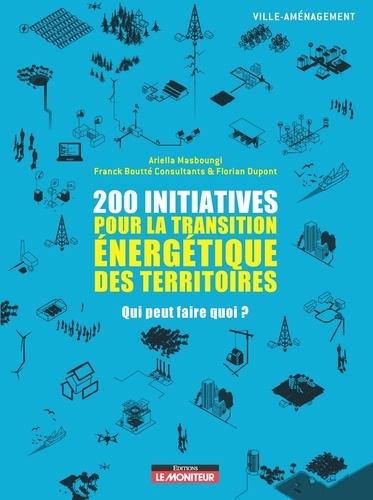200 initiatives pour la transition énergétique des territoires. Qui peut faire quoi ?