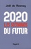 2020 : les scénarios du futur. Comprendre le monde qui vient