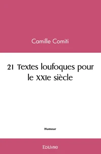 21 Textes loufoques pour le XXIe siècle