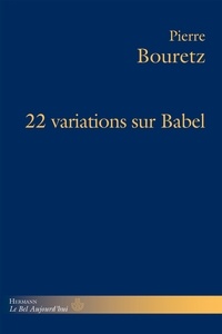 Pierre Bouretz - 22 variations sur Babel.