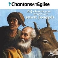  ADF musique Editions - 23 chants pour prier avec Saint Joseph. 1 CD audio
