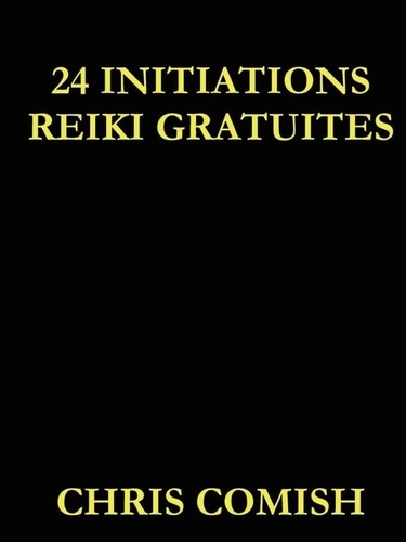Chris Comish - 24 Initiations Reiki Gratuites.