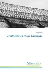 Mbaye Hadj - «300 Récits d'un Taulard».