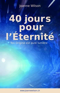 40 jours pour l'Eternité