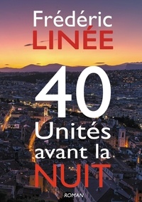 Frédéric Linée - 40 unités avant la nuit.