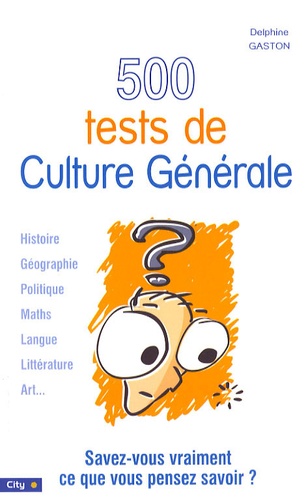 Delphine Gaston - 500 Tests de Culture Générale.