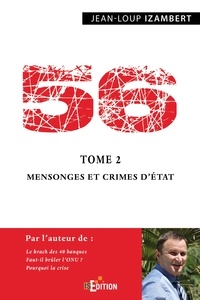 Jean-Loup Izambert - 56 - Tome 2, Mensonges et crimes d'Etat.